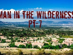 Man in the Wilderness – Pt-7 – Reconnaissance