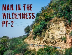 Man in the Wilderness – Pt-2