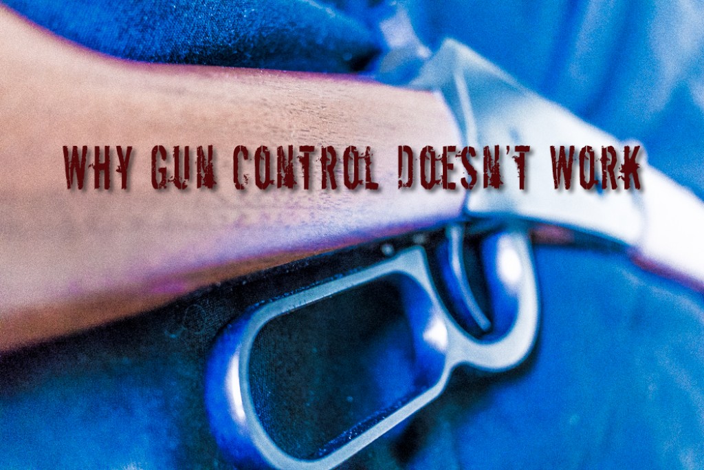 Top 2 Reasons Why Gun Control Doesn’t Work