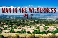 Man in the Wilderness – Pt-7 – Reconnaissance